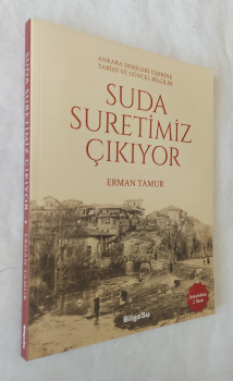 SUDA SURETİMİZ ÇIKIYOR Ankara Dereleri Üzerine Tarihi ve Güncel Bilgiler [GENİŞLETİLMİŞ 2. BASKI]